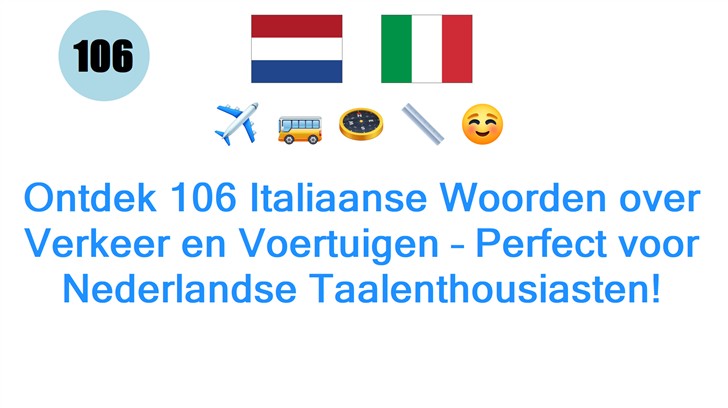 Ontdek 106 Italiaanse Woorden over Verkeer en Voertuigen – Perfect voor Nederlandse Taalenthousiasten!